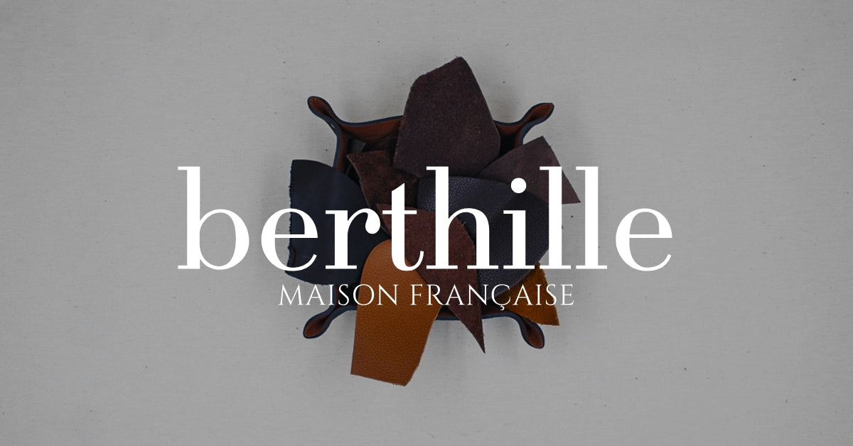 Berthille Maison Française – maroquinerie artisanale en cuir pleine fleur, atelier à Mazamet depuis 1972